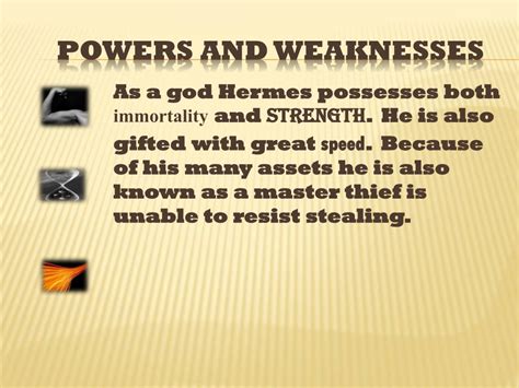 what is Hermes weakness